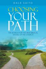 Choosing Your Path af Dale Saito