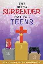 40-Day Surrender Fast for Teens af Celeste C Owens