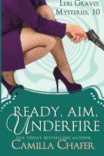 Ready, Aim, Under Fire af Camilla Chafer