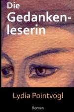Die Gedankenleserin af Lydia Pointvogl