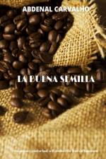 La Buena Semilla af Abdenal Carvalho