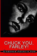 Cherry Delight #7 - Chuck You, Farley! af Gardner Francis Fox