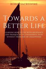 Towards a Better Life af Robin Sacredfire