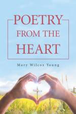 Poetry from the Heart af Mary Wilcox Young