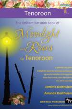 Brilliant Bassoon book of Moonlight and Roses for Tenoroon af Oosthuizen Amanda Oosthuizen