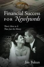 Financial Success for Newlyweds af Jim Bakun