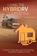 Living the Hybrid RV Lifestyle af J Bentley Radcliff