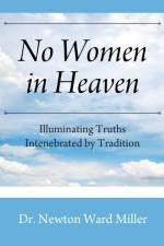 No Women in Heaven af Dr Newton Ward Miller