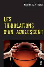 Les tribulations d'un adolescent af Martine Lady Daigre