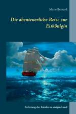 abenteuerliche Reise zur Eiskoenigin af Marie Bernard
