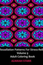 Tessellation Patterns for Stress-Relief Volume 9 af Azariah Starr