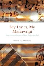 My Lyrics, My Manuscript af Dubreck World Publishing
