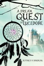 Dream Quest To Lucidobe af Jeffrey Bardeau