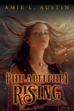 Philadelphia Rising af Amie L Austin