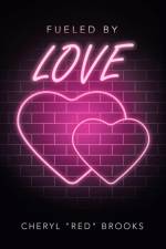 Fueled by Love af Cheryl Red Brooks