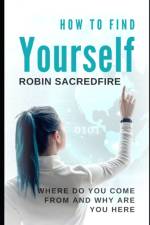 How to Find Yourself af Robin Sacredfire