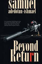 Beyond Return af Adedotun-Ishmael Samuel Adedotun-Ishmael