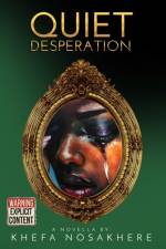 Quiet Desperation af Khefa Nosakhere
