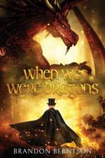 When We Were Dragons af Brandon Berntson