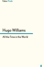 All the Time in the World af Hugo (poetry ed Spectator) Williams