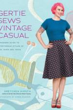 Gertie Sews Vintage Casual af Gretchen Hirsch