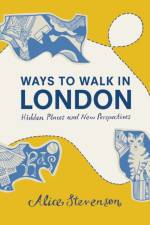 Ways To Walk In London af Alice Stevenson