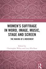 Women’s Suffrage in Word, Image, Music, Stage and Screen