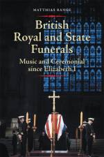 British Royal and State Funerals af Matthias Range