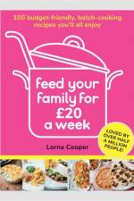 Feed Your Family For GBP20 a Week af Lorna Cooper
