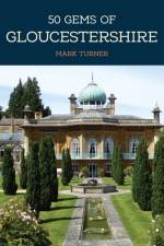 50 Gems of Gloucestershire af Mark Turner