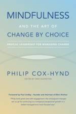 Mindfulness and the Art of Change by Choice af Philip Cox-Hynd