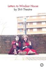 Letters to Windsor House af Sh!t Theatre