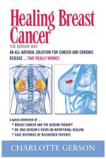 Healing Breast Cancer - The Gerson Way af Charlotte Gerson