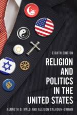 Religion and Politics in the United States af Kenneth D. Wald
