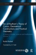 Ibn al-Haytham's Theory of Conics, Geometrical Constructions and Practical Geometry af Roshdi (Centre National de la Recherche Scientifique (CNRS) in Paris Rashed
