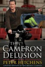The Cameron Delusion af Peter (Journalist and Commentator Hitchens