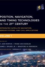 Position, Navigation, and Timing Technologies in the 21st Century af J Morton