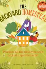 The Backyard Homestead af Carleen Madigan