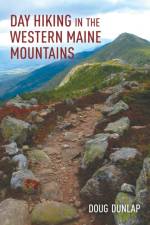 Day Hiking in the Western Maine Mountains af Doug Dunlap