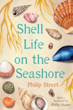Shell Life on the Seashore af Philip Street