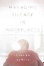 Managing Silence in Workplaces af Associate Professor Sivaram (Charles Darwin University Vemuri