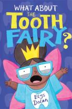What About The Tooth Fairy? af Elys Dolan
