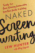 Naked Screenwriting af Lew Hunter