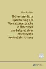 EDV-unterstuetzte Optimierung der Verwaltungssprache in Oesterreich am Beispiel einer einer oeffentlichen Kontrolleinrichtung af Gunter Fradinger