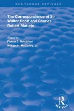 The Correspondence of Sir Walter Scott and Charles Robert Maturim
