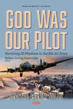 God Was Our Pilot af Bernard Thomas Nolan