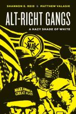 Alt-Right Gangs af Shannon E. Reid