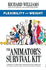 The Animator's Survival Kit: Flexibility and Weight af Richard E. Williams