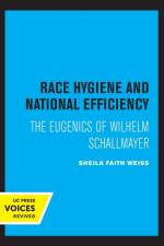 Race Hygiene and National Efficiency af Sheila Faith Weiss