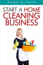 Start A Home Cleaning Business af Amber Richards